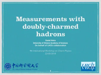 Measurements with  doubly-charmed  hadrons  Daniel Vieira  University of Chinese Academy of