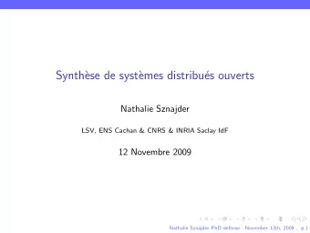 Synth`  ese de syst`  emes distribu  es ouverts  Nathalie Sznajder  LSV, ENS Cachan &amp; CNRS