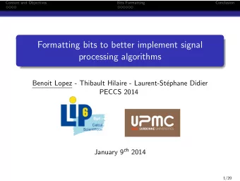 Formatting bits to better implement signal  processing algorithms  Benoit Lopez - Thibault Hilaire