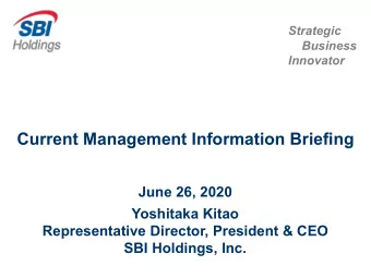 Current Management Information Briefing  June 26, 2020  Yoshitaka Kitao  Representative Director,