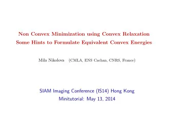 Non Convex Minimization using Convex Relaxation  Some Hints to Formulate Equivalent Convex Energies