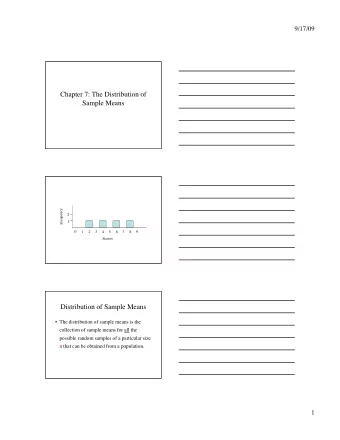 Chapter 7: The Distribution of Sample Means Frequency 2 1 0 1 2 3 4 5 6 7 8 9 Scores Distribution
