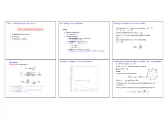 CS70: Jean Walrand: Lecture 23.  Probability Basics Review  Exactly 50 heads in 100 coin tosses.