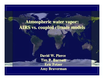 Atmospheric water vapor:  Atmospheric water vapor:  AIRS vs. coupled climate models  AIRS vs.