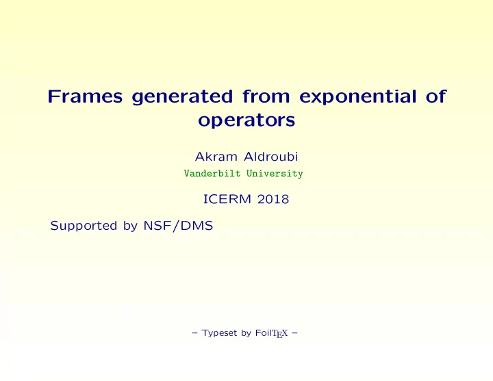 frames generated from exponential of operators