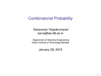 Combinatorial Probability  Saravanan Vijayakumaran  sarva@ee.iitb.ac.in  Department of Electrical