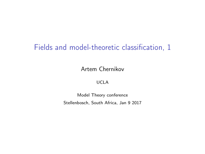 fields and model theoretic classification 1