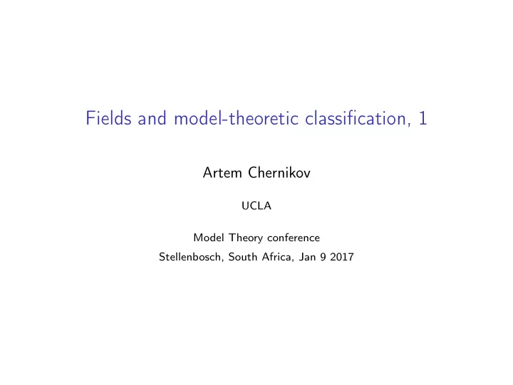 fields and model theoretic classification 1