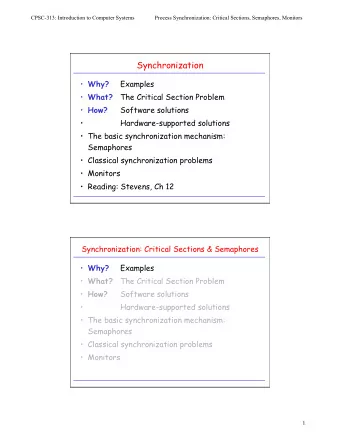 Synchronization  Why? Examples  What? The Critical Section Problem  How?  Software