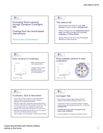 Promoting Word Learning  This session will  through Caregiver Contingent   Review factors that
