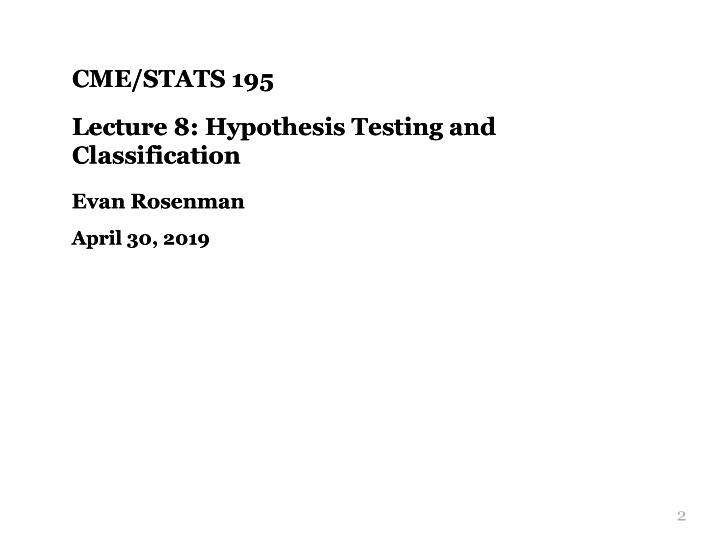 cme stats 195 cme stats 195 lecture 8 hypothesis testing