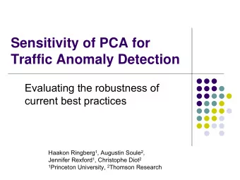 Sensitivity of PCA for  Traffic Anomaly Detection  Evaluating the robustness of  current best