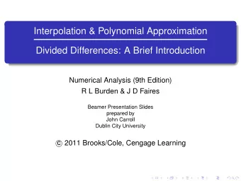 Interpolation &amp; Polynomial Approximation  Divided Differences: A Brief Introduction  Numerical