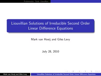 Liouvillian Solutions of Irreducible Second Order  Linear Difference Equations  Mark van Hoeij and