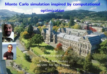 Monte Carlo simulation inspired by computational  optimization  Colin Fox  fox@physics.otago.ac.nz