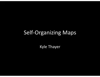 Self-Organizing Maps  Kyle Thayer  Organizing Marbles  Self-Organizing Maps  Algorithm
