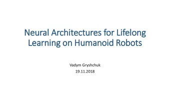 Learning on Humanoid Robots  Vadym Gryshchuk  19.11.2018  Outline  Motivation  Background