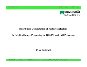 Distributed Computation of Feature-Detectors  for Medical Image Processing on GPGPU and Cell