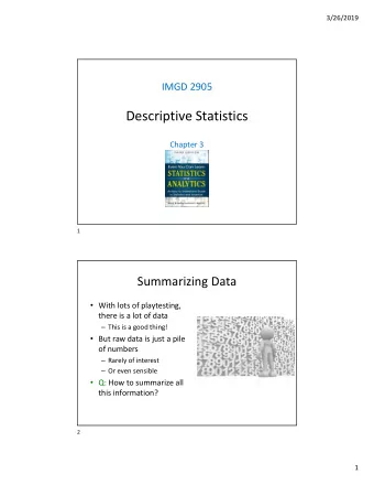 Descriptive Statistics  Chapter 3  1  Summarizing Data  With lots of playtesting,  there is a