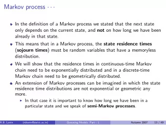 Markov process     In the definition of a Markov process we stated that the next state only