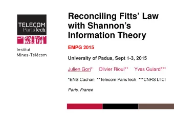 Reconciling Fitts Law  with Shannons  Information Theory  EMPG 2015  University of Padua,