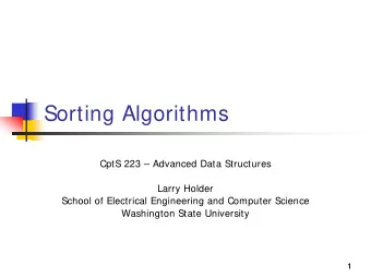 Sorting Algorithms  CptS 223  Advanced Data Structures  Larry Holder  School of Electrical