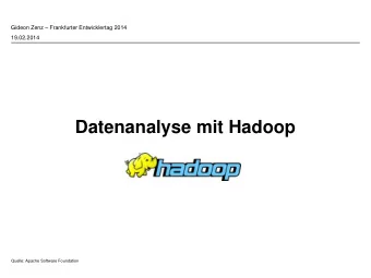 Datenanalyse mit Hadoop  Quelle: Apache Software Foundation Datenanalyse mit Hadoop  Gideon Zenz