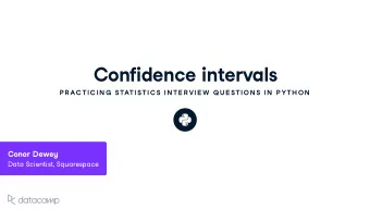 Confidence inter v als  P R AC TIC IN G  STATISTIC S IN TE R VIE W  QU E STION S IN  P YTH ON Conor