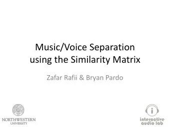 using the Similarity Matrix  Zafar Rafii &amp; Bryan Pardo  Introduction  Musical pieces are