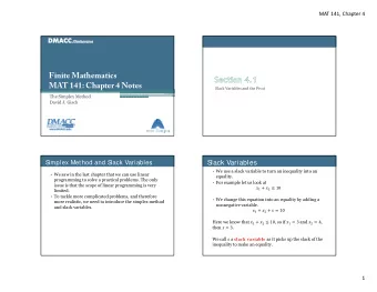 Finite Mathematics  MAT 141: Chapter 4 Notes  Slack Variables and the Pivot  The Simplex Method