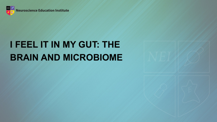 i feel it in my gut the brain and microbiome learning