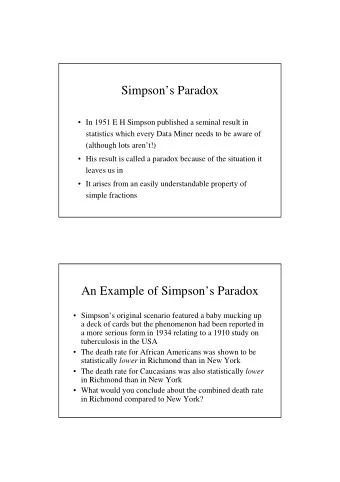 Simpsons Paradox   In 1951 E H Simpson published a seminal result in  statistics which every