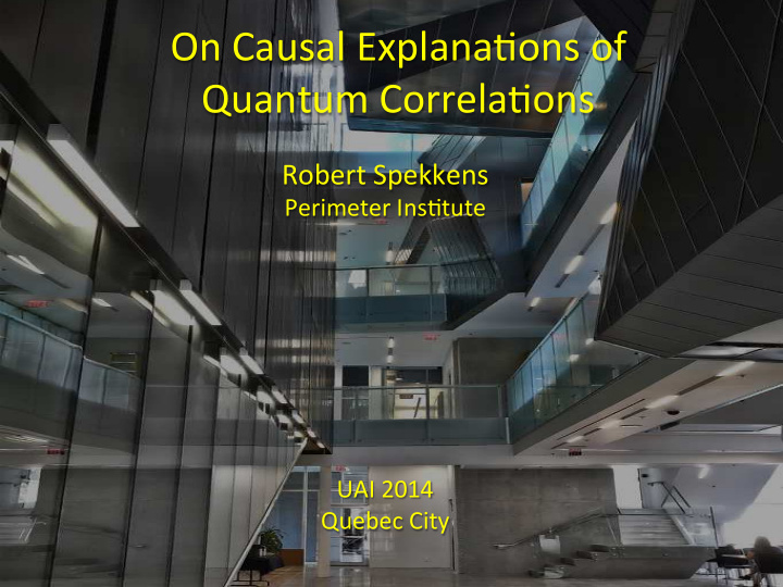 on causal explana ons of quantum correla ons