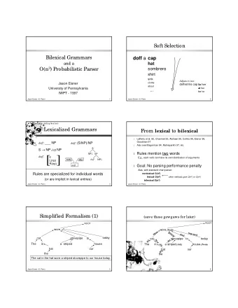 [  ] doff :  s E.g., each verb can have its own distribution of arguments NP   obj  doff  subj