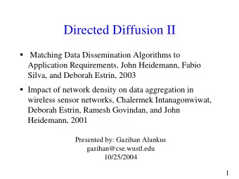 Directed Diffusion II  Matching Data Dissemination Algorithms to  Application Requirements, John