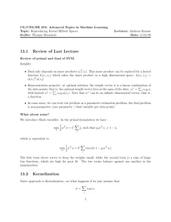 13.1  Review of Last Lecture  Review of primal and dual of SVM.  Insights:  Dual only depends on