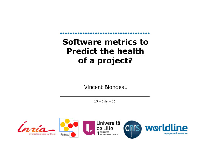 software metrics to predict the health of a project