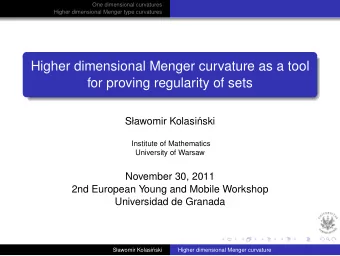 Higher dimensional Menger curvature as a tool  for proving regularity of sets  Sawomir Kolasi