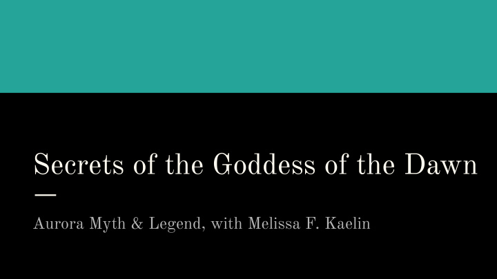 secrets of the goddess of the dawn