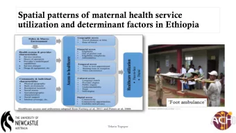 Spatial patterns of maternal health service  utilization and determinant factors in Ethiopia