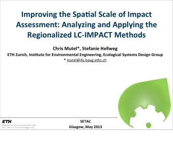 Improving  the  Spa0al  Scale  of  Impact    Assessment:  Analyzing  and