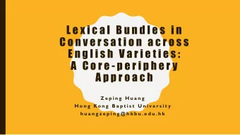 L e x i c a l  B u n d l e s  i n  C o n v e r s a t i o n  a c r o s s  E n g l i s h  V a r i e t