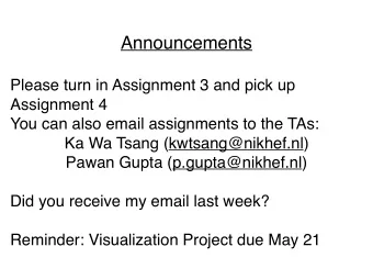 Announcements  Please turn in Assignment 3 and pick up  Assignment 4  You can also email