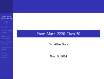 From Math 2220 Class 30  Change of  Coordinates  Polar/Sph/Cyl  Dr. Allen Back  Problems  Inverses