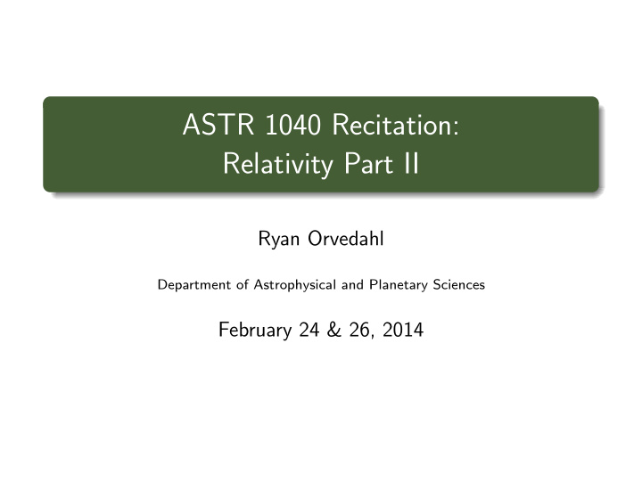 astr 1040 recitation relativity part ii
