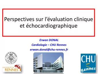 Perspectives sur lvaluation clinique  et chocardiographique  Erwan DONAL Cardiologie  CHU