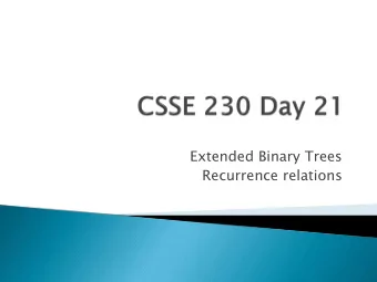 Extended Binary Trees  Recurrence relations  Today:  Extended Binary Trees (basis for much of