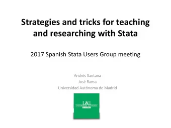 and researching with Stata  2017 Spanish Stata Users Group meeting  Andrs Santana  Jos Rama