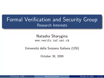Formal Verification and Security Group  Research Interests  Natasha Sharygina
