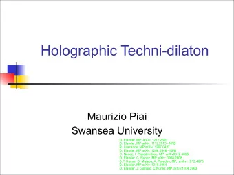 Holographic Techni-dilaton  Maurizio Piai  Swansea University  D. Elander, MP, arXiv: 1212.2600  D.